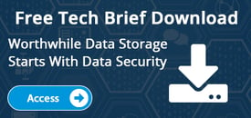 Free Tech Brief: Worthwhile Data Storage Starts With Data Security