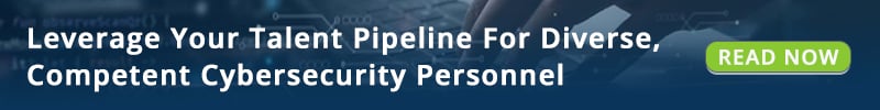 Leverage Your Talent Pipeline For Diverse Cybersecurity Personnel