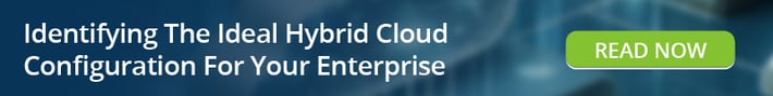 Read: Identifying The Ideal Hybrid Cloud Configuration For Your Enterprise