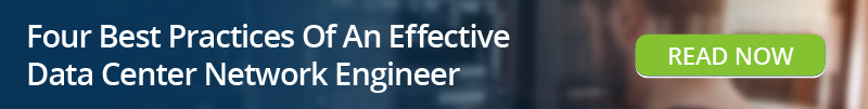 Read: Four Best Practices Of An Effective Data Center Network Engineer