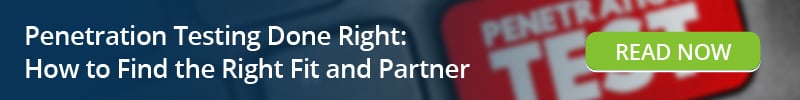 Read: Penetration Testing Done Right How to Find the Right Fit and Partner