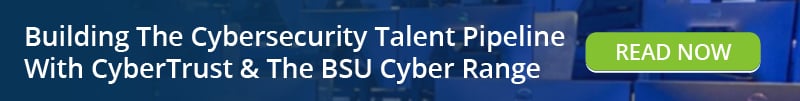 Read: Building The Cybersecurity Talent Pipeline With CyberTrust & The BSU Cyber Range